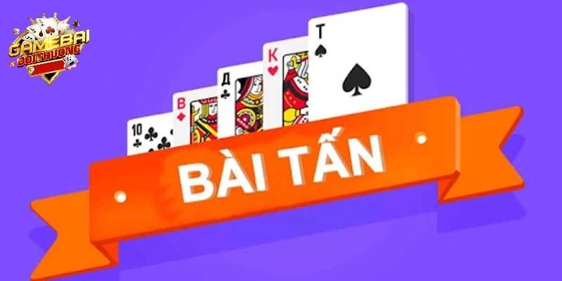 Kinh nghiệm chơi bài Tấn online hiệu quả
