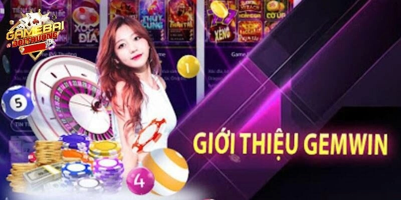 GEMWIN - sân chơi mở thưởng ấn tượng hàng đầu 2025
