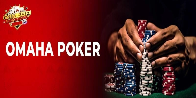 Poker Omaha là gì?