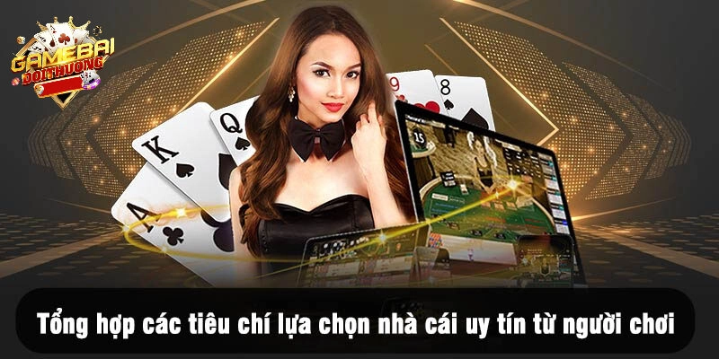Tổng hợp những tiêu chí đánh giá nhà cái