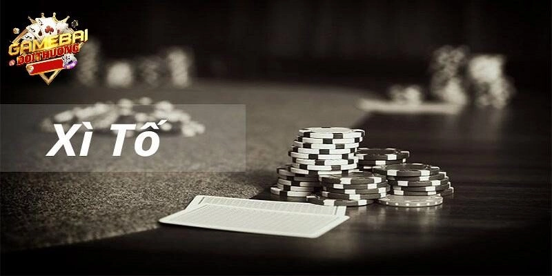 Xì Tố Online - Luật Chơi Và Cách Chơi Cùng Gamebaidoithuong
